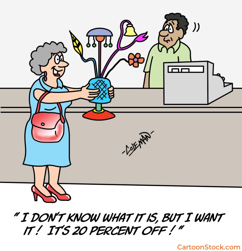 cartoon about
a woman anxious to buy something because it is on sale