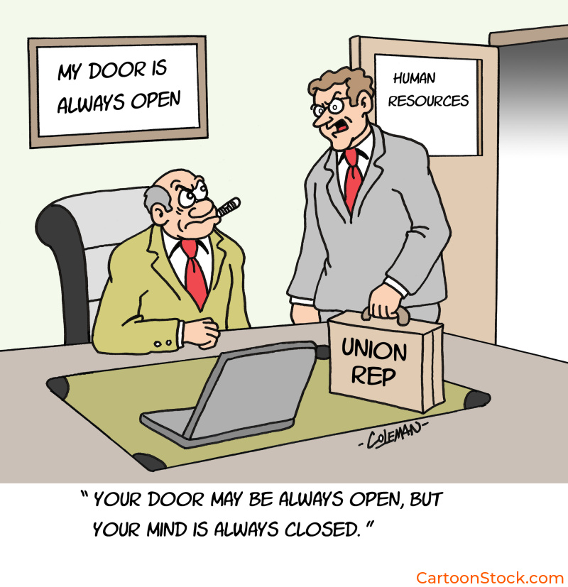 cartoon about
a union rep complaining to a businessman about his open door policy