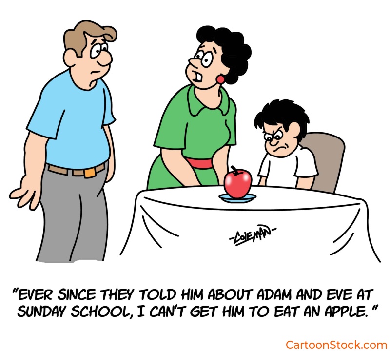 cartoon about
a kid who won't eat an apple after hearing the story of Adam and Eve